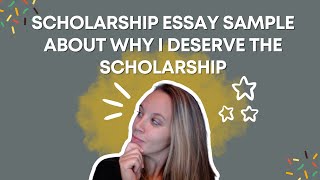 Scholarship Essay Sample About Why I Deserve The Scholarship