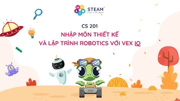 CS 201 - Bài 1: Mở cánh cửa thần kỳ đến Roboland! | Fall 2022