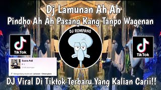 DJ LAMUNAN AH AH‼️PINDHO AH AH PASANG KANG TANPO WAGENAN FYP TIKTOK YANG KALIAN CARII!!!