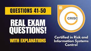 ISACA CRISC Exam-Style Practice Questions 2026 | Q41–50 (With Explanations)