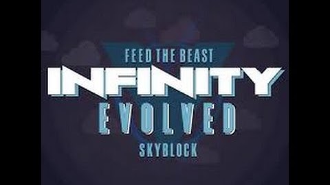 FTB Infinity Evolved Skyblock Ep4