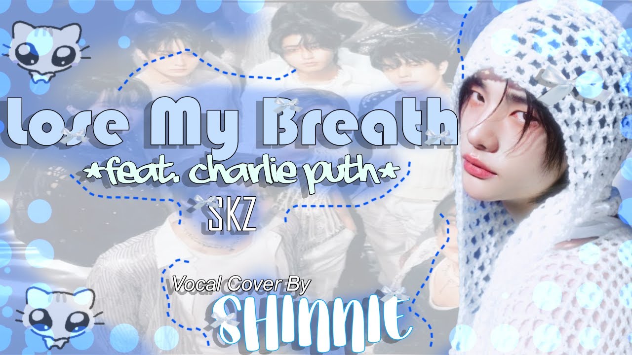 Stray Kids - 'Lose My Breath (Feat. Charlie Puth)' Vocal Cover | Shinnie ✨