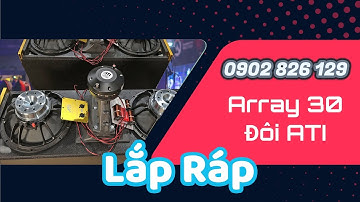 Loa Array 30 Đôi ATI 2019 Được Lắp Ráp Như Thế Nào | Thanh Huy Audio