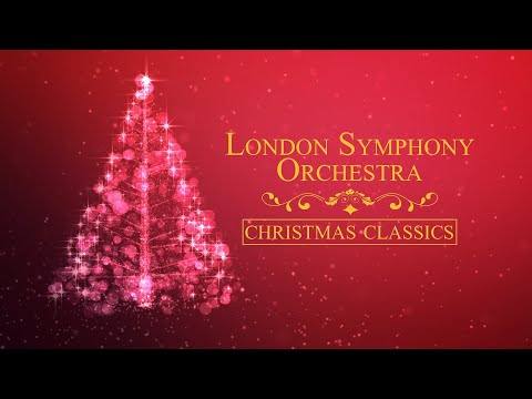 London Symphony Orchestra 🎄 Christmas Classics | Instrumental Christmas Music