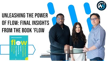 Unleashing the Power of Flow: Final Insights from the book 