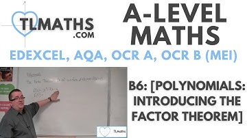 A-Level Maths: B6-11 [Polynomials: Introducing the Factor Theorem]