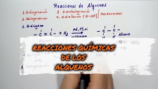 EJEMPLOS DE REACCIONES QUÍMICAS DE LOS ALQUENOS: HIDROGENACIÓN, HALOGENACIÓN, HIDROHALOGENACIÓN .