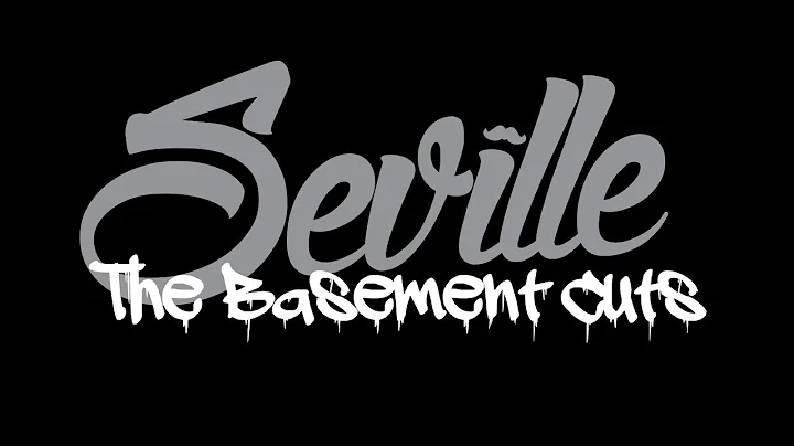 Seville - The Basement Cuts