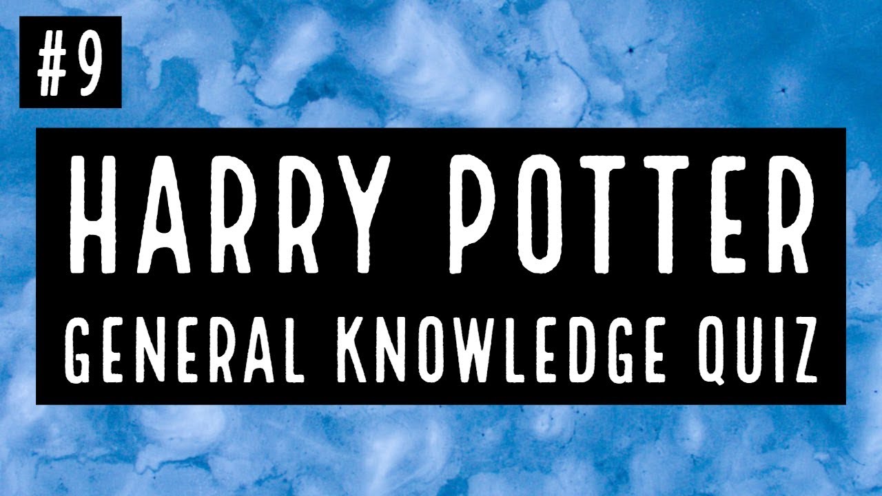 Harry Potter General Knowledge Quiz 9 YouTube