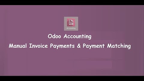 Manual Invoice Payments and Payment Matching | Odoo Accounting