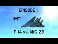 DCS F-14A vs. Everything Ep01: MiG-28