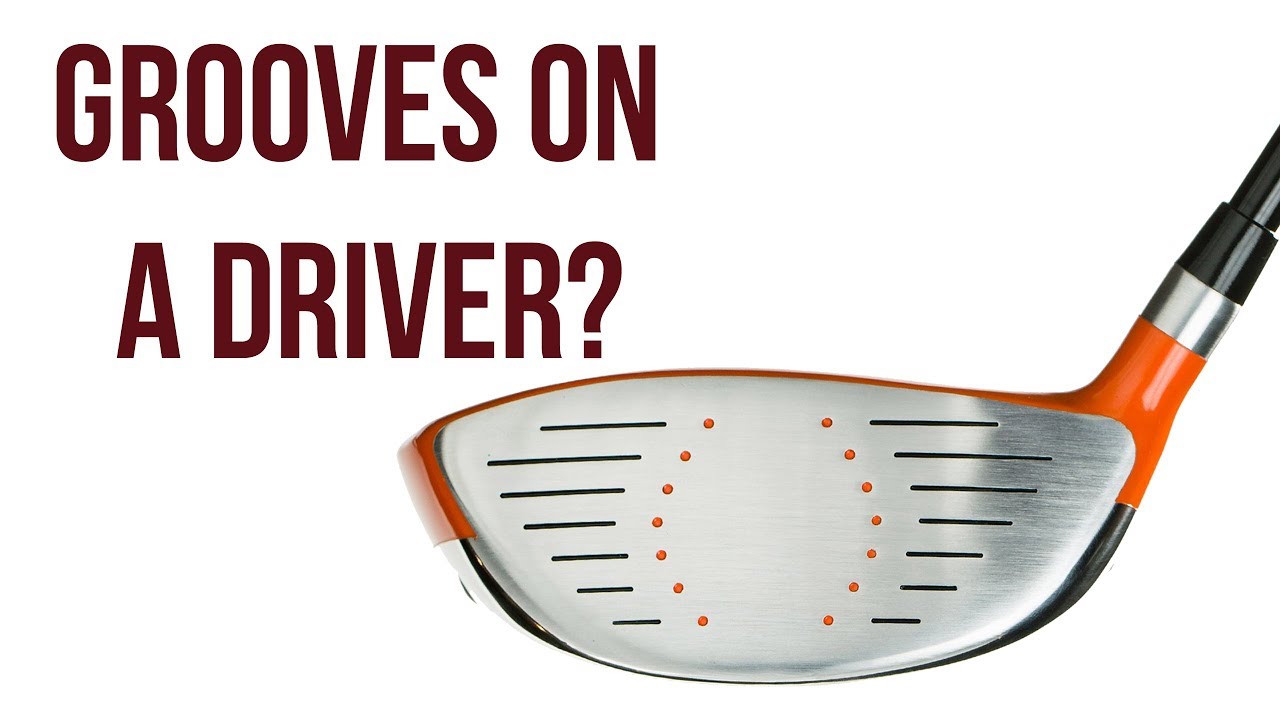 What Are Grooves on Your Driver For? YouTube