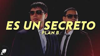 Plan B - Es Un Secreto (Letra)