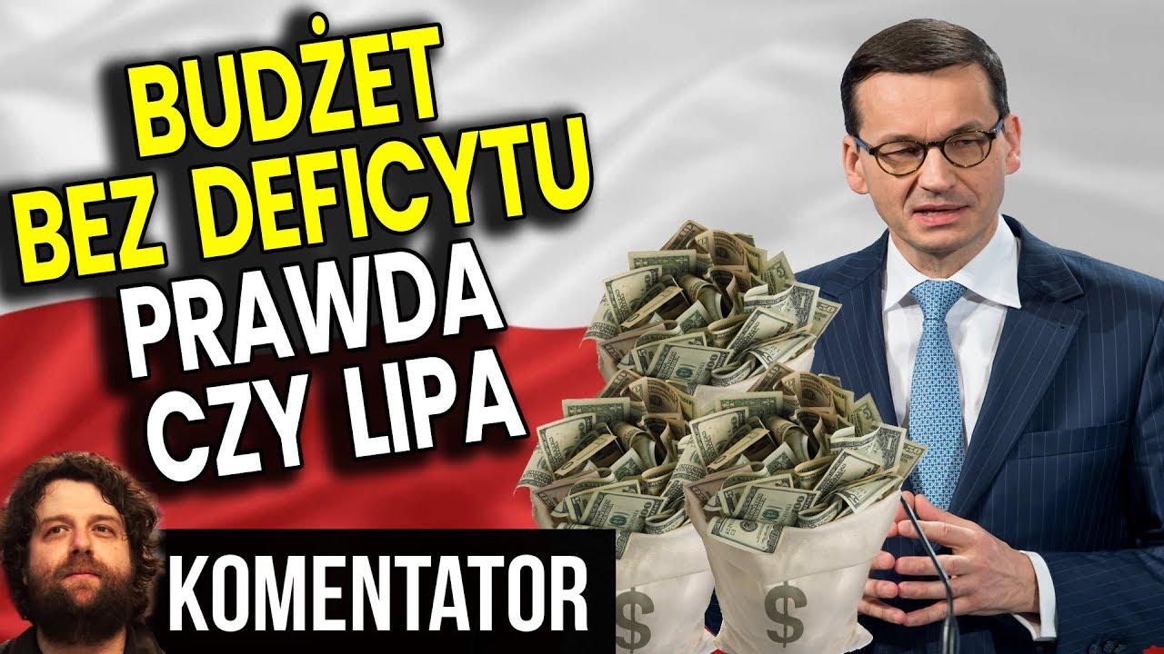 Budżet Polski Bez Deficytu - Cud Gospodarczy PIS? Czy Ściema Pod Wybory 2019? - Analiza Komentator polska hd