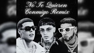 Anuel,Lunay y Luar la L-No te quieren conmigo Remix (Audio)