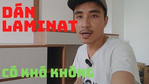 Cách Dán tấm laminate lên bề mặt cốt xanh ván MDE một cách hiệu quả nhất.