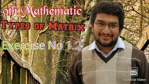 9th class Mathematics, Chapter No 1,  Matrices and Determenents, Exercise No 1.2-Question# 1,2,4,5,6