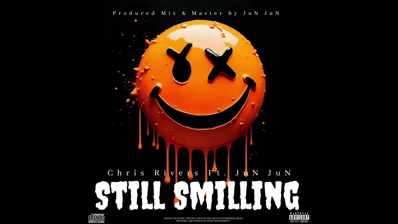 Chris Rivers Feat. JuN JuN l Still Smilling l Prod. Mix & Mastered By JuN JuN 