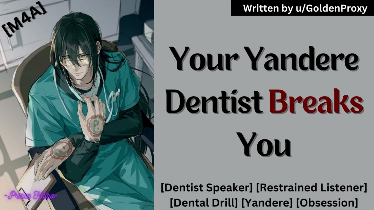[M4A] Yandere Dentist Breaks You [Sadism] [Dental Drill Noises] [Bondage] [Obsession] [Mdom]