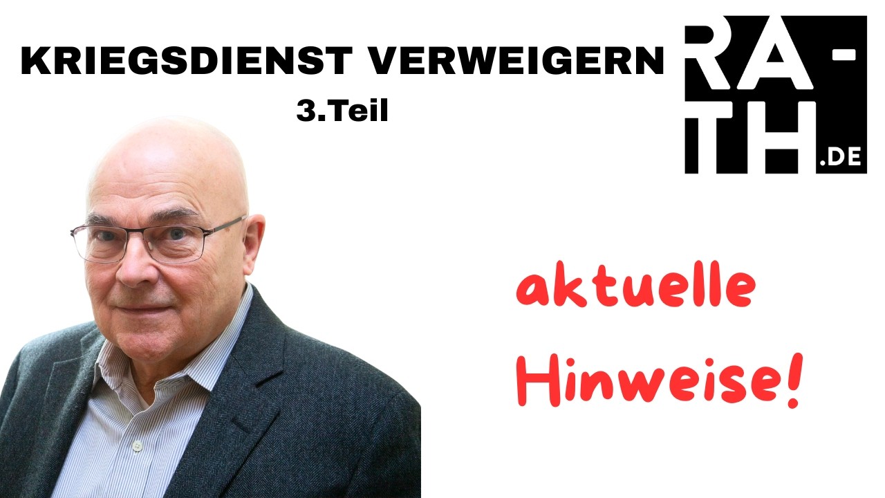 KRIEGSDIENST VERWEIGERN - 3.Teil - aktuelle Hinweise