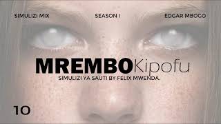 MREMBO KIPOFU - 10/15 | Season I BY FELIX MWENDA.