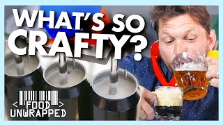 What is so 'Crafty' about Craft Beer? | Food Unwrapped