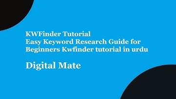 KWFinder Tutorial: Easy Keyword Research Guide for Beginners Kwfinder tutorial in urdu