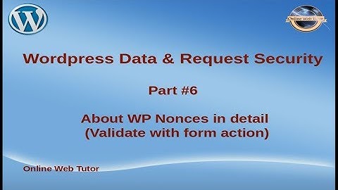 Wordpress Plugin Data & Request Security(#6) | About WP Nonces, Pass with form action