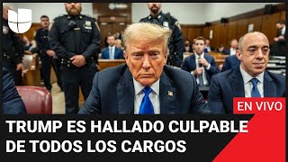 Trump es hallado culpable de todos los cargos en el juicio criminal en Nueva York