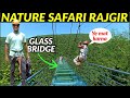 Rajgir glass bridge   nature safari park tour  ticket price  online booking  zipline  cycling