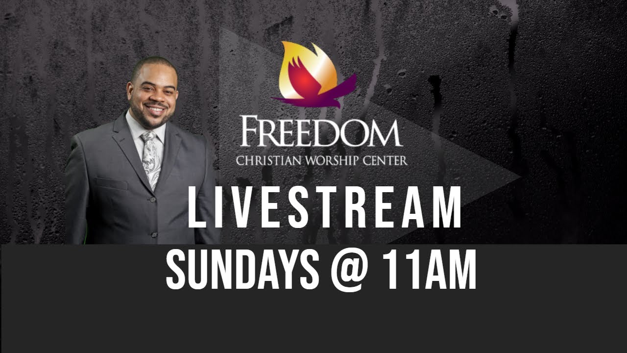 Freedom Christian Worship Center Live Stream YouTube