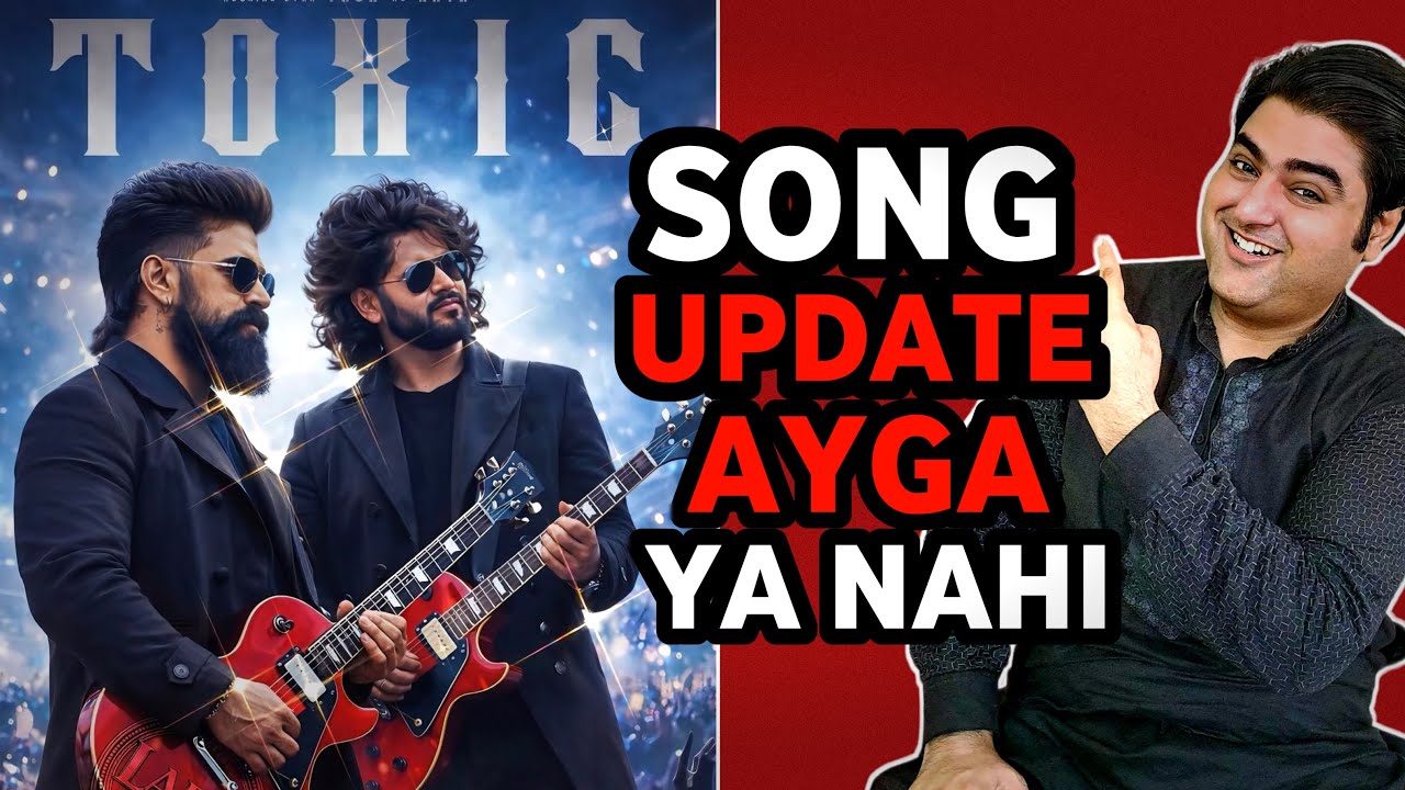 Toxic movie song update today | Toxic vs dhurandhar 2 hype check | Toxic update today