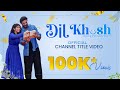 Dilkhush  wave of happiness  title  dileep r shetty  khushi shivu  chethan shetty