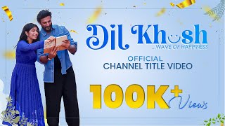 DilKhush | Wave of happiness, | Title video | Dileep R Shetty | Khushi Shivu | Chethan shetty