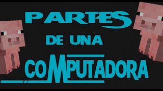 PARTES DE UNA COMPUTADORA