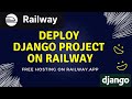 Deploy django app on railway for free  heroku alternative 2024  free hosting