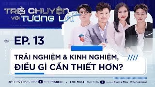 Chọn Trải Nghiệm Hay Kinh Nghiệm? | Dược Sĩ Tiến, Vân Trang | Trò Chuyện Với Tương Lai Tập 13 FULL