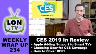 Weekly Wrapup 234 - CES 2019 in Review, Apple Supporting Smart TVs, and More