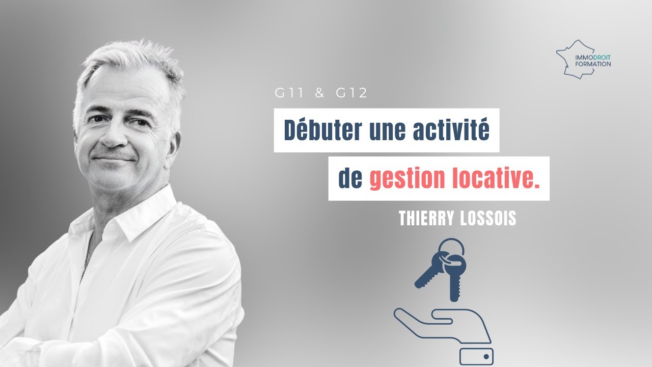 Débuter une activité de gestion locative (G11 - G12)