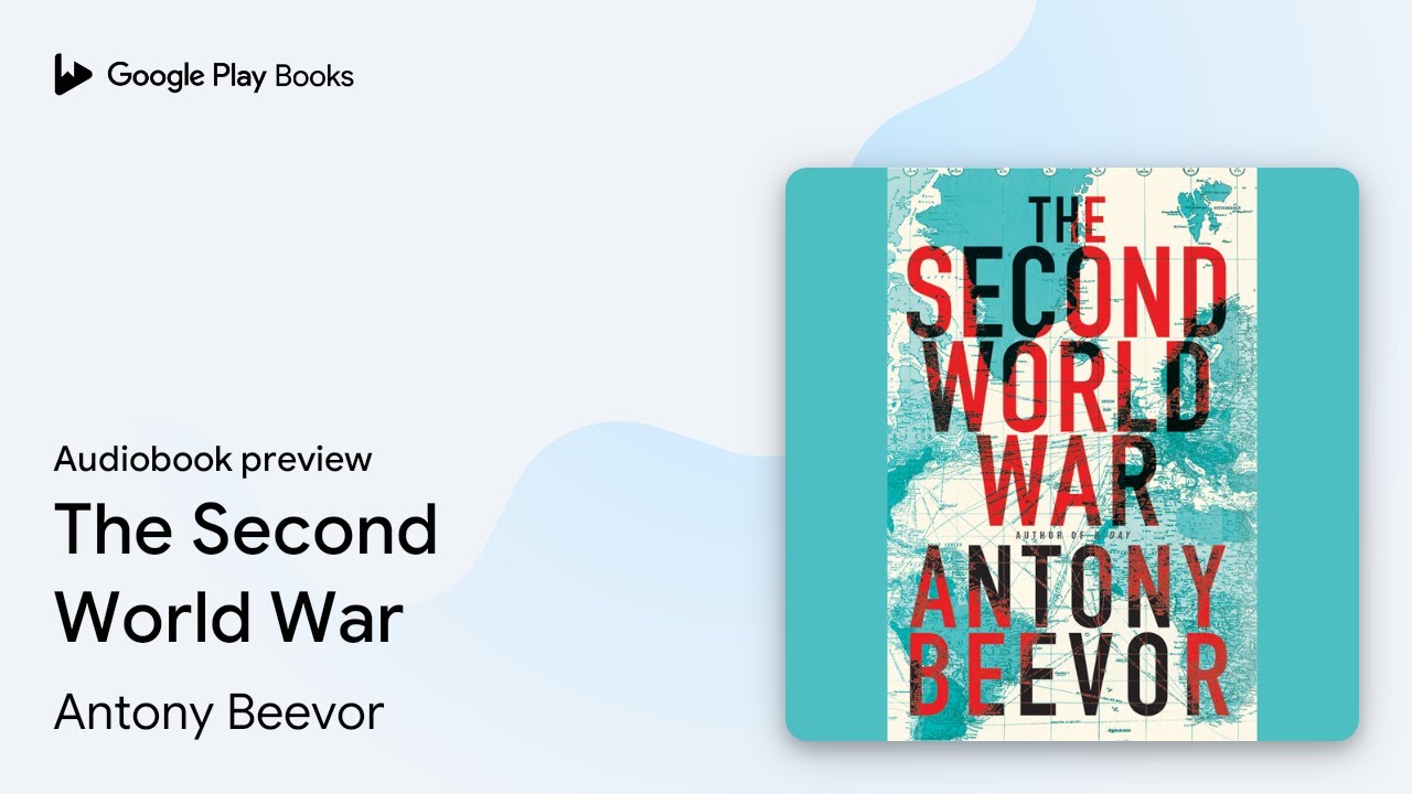 The Second World War by Antony Beevor · Audiobook preview - YouTube
