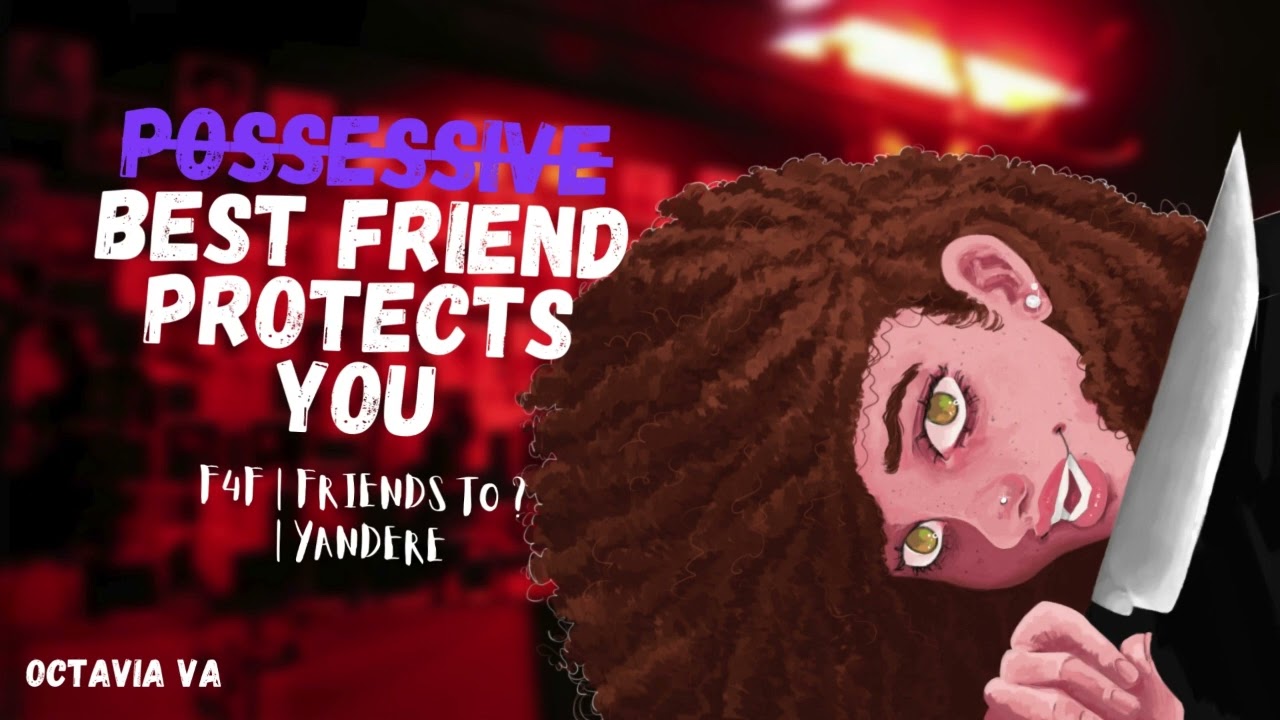 [F4F] Possessive best friend protects you [ASMR]