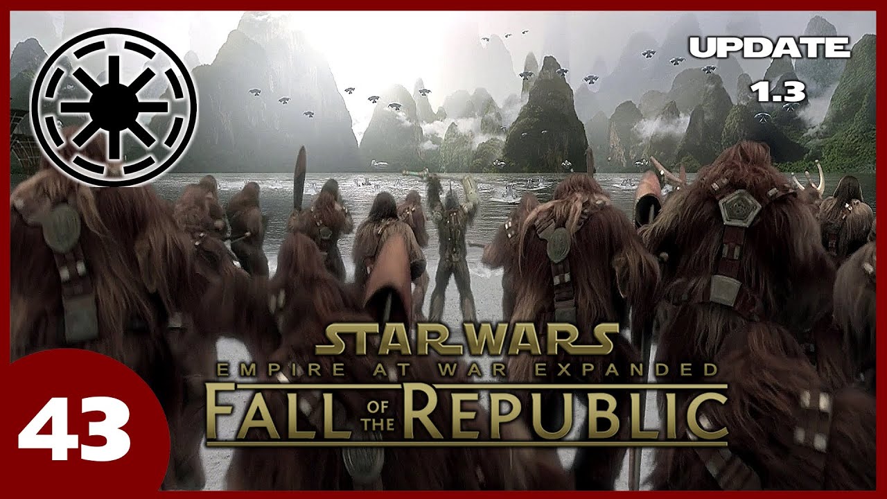 The Battle Of Kashyyyk Fall of the Republic 1.3 Mod S2 Ep 43