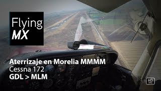 Cessna C172 aterrizaje en Morelia vuelo en cabina