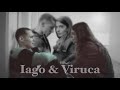 Iago & Viruca ~Their Story~ HD