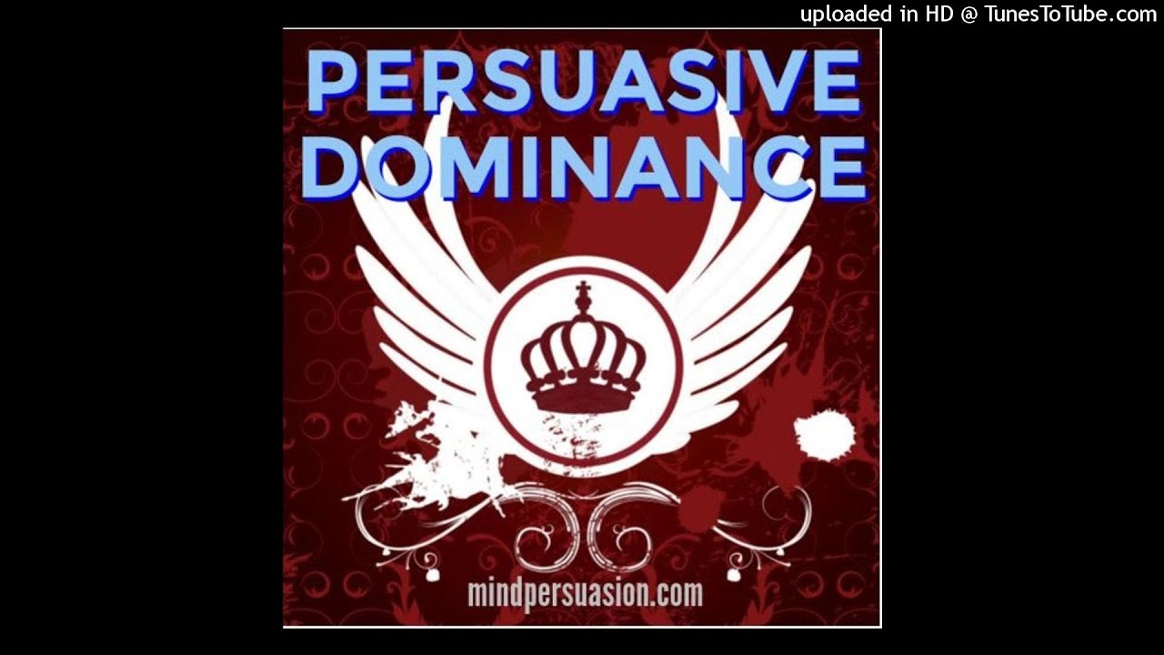 Watch Persuasive Dominance - People Readily Obey You - Radiate Authority on YouTube Watch Persuasive Dominance - People Readily Obey You - Radiate Authority on YouTube