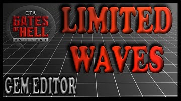 Limited Waves | Gates of Hell Gem Editor Tutorials | Ep 16