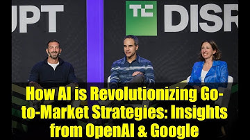 How AI is Revolutionizing Go-to-Market Strategies: Insights from OpenAI & Google