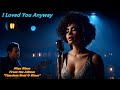I Loved You Anyway | Nina Blaze (from the album "Timeless Soul &amp; Blues")