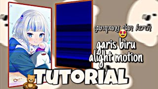 tutorial jj efek garis garis tutorial jedag jedug alight motion efek garis garis ||  garis biru am