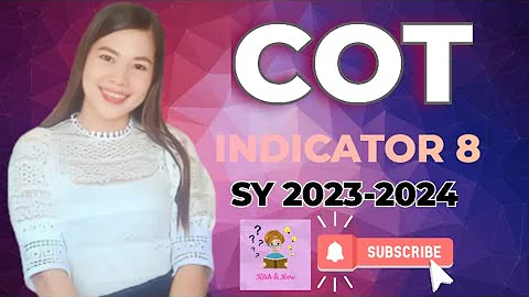 CLASSROOM OBSERVATION (COT) INDICATOR 8 | SY 2023-2024